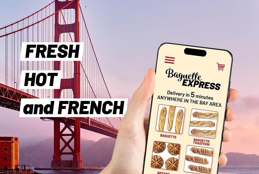 Introducing BaguetteExpress©: Fresh French Baguettes Delivered in 5 Minutes Anywhere in the Bay Area!