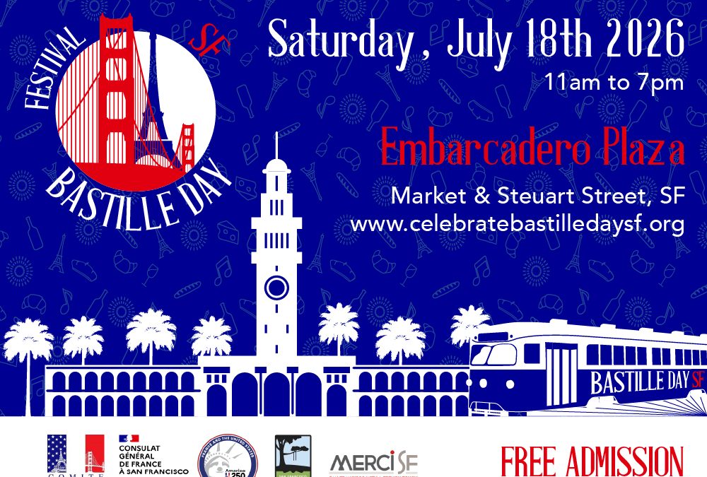 Bastille Day Festival 2026 Returns to Embarcadero Plaza on July 18 !